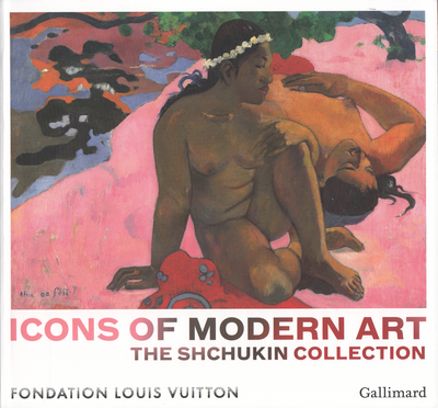 Icons of Modern Art, The Shchukin Collection (9782072760778-front-cover)