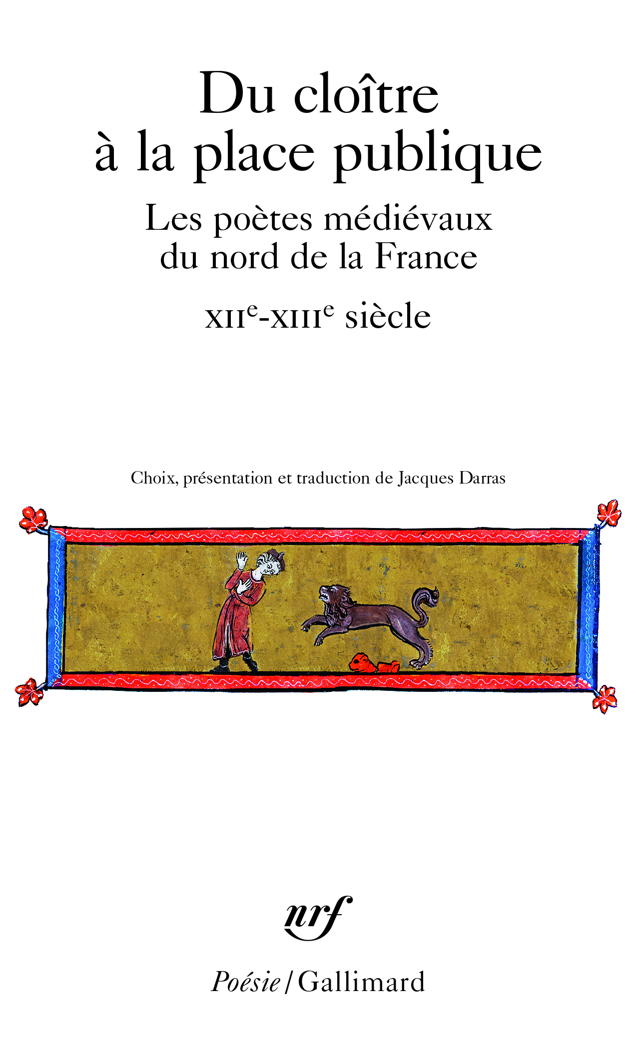 Du cloître à la place publique, Les poètes médiévaux du nord de la France (XIIᵉ-XIVᵉ siècle) (9782072718892-front-cover)