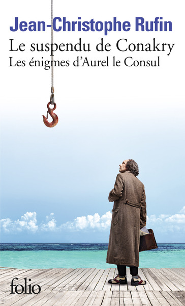 Le suspendu de Conakry, LES ENIGMES D'AUREL LE CONSUL (9782072785313-front-cover)