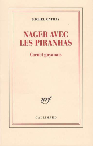 Nager avec les piranhas, Carnet guyanais (9782072723100-front-cover)
