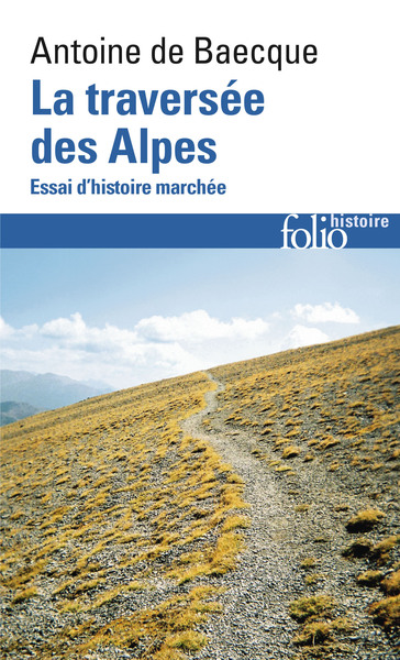 La traversée des Alpes, Essai d'histoire marchée (9782072789199-front-cover)