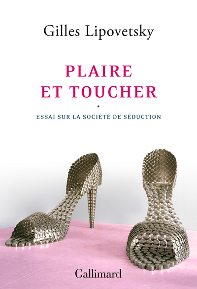 Plaire et toucher, Essai sur la société de séduction (9782072749902-front-cover)