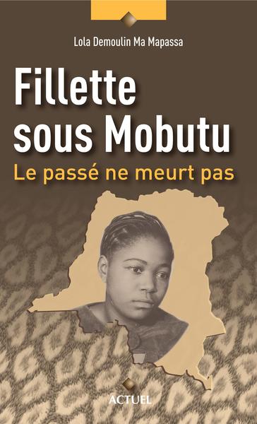 Fillette sous Mobutu, Le passé ne meurt pas (9782873020668-front-cover)