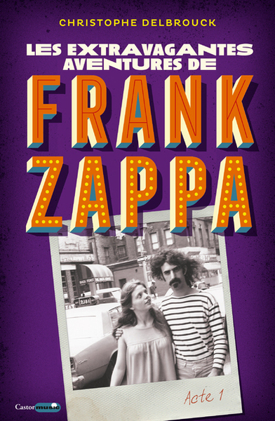 Les extravagantes aventures de Frank Zappa - Acte 1 (9791027801831-front-cover)