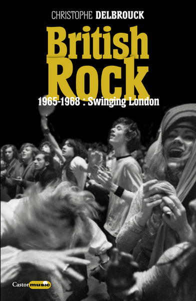 British rock - 1965-1968 : Swinging London (9791027800339-front-cover)