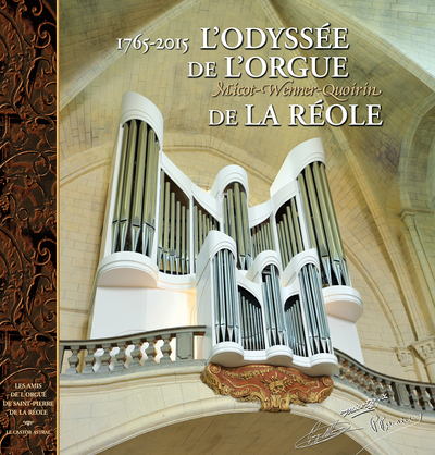 L'odyssée de l'orgue de La Réole - 1765-2015 (9791027800599-front-cover)