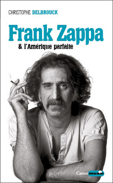 Frank Zappa & l'Amérique parfaite (9791027800810-front-cover)