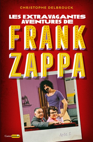 Les extravagantes aventures de Frank Zappa - Acte 2 (9791027802395-front-cover)