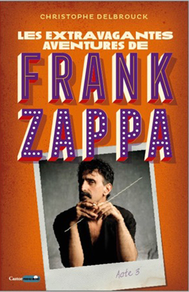 Les extravagantes aventures de Frank Zappa - Acte 3 (9791027803026-front-cover)