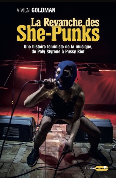 La Revanche des She-Punks - Une histoire féministede la musique, de Poly Styrene à Pussy Riot (9791027802500-front-cover)