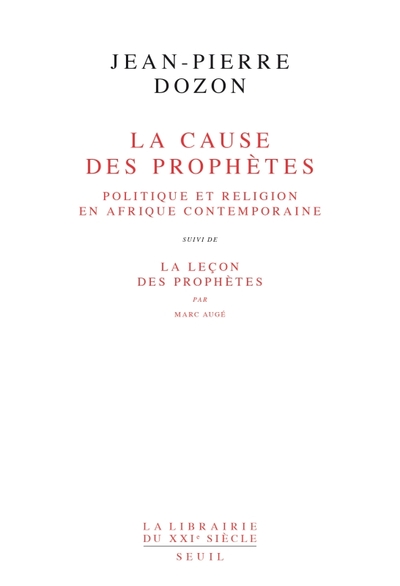 La Cause des prophètes. Politique et religion en Afrique contemporaine. Suivi de : La Leçon des prophètes, de Marc Augé (9782020201605-front-cover)