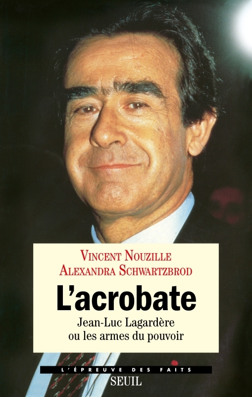 L'Acrobate. Jean-Luc Lagardère ou les armes du pouvoir (9782020288583-front-cover)