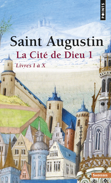 La Cité de Dieu , tome 1. Livres I à X (Tome 1) (9782020220644-front-cover)