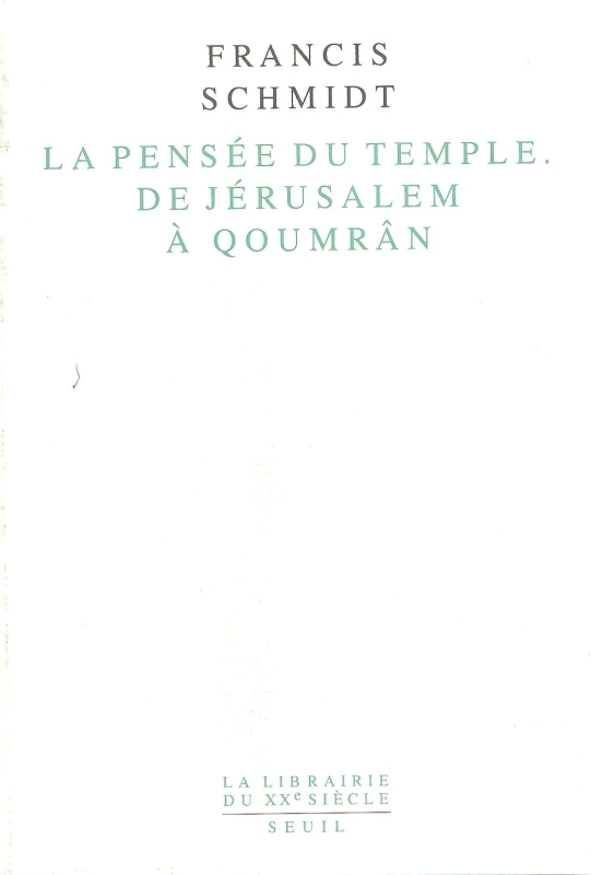 La Pensée du Temple. De Jérusalem à Quoumrân. Identité et lien social dans le judaïsme ancien (9782020217866-front-cover)