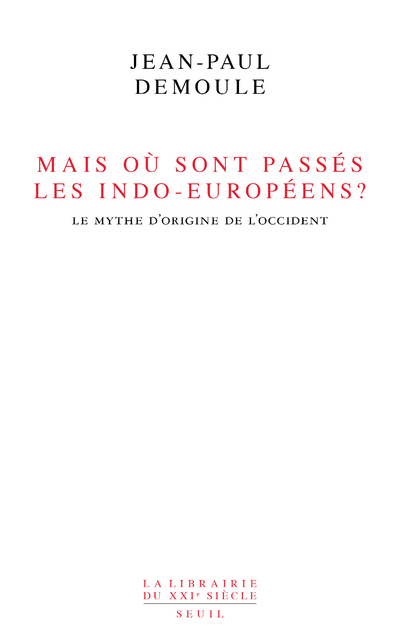 Mais où sont passés les Indo-Européens ?, Le mythe d'origine de l'Occident (9782020296915-front-cover)