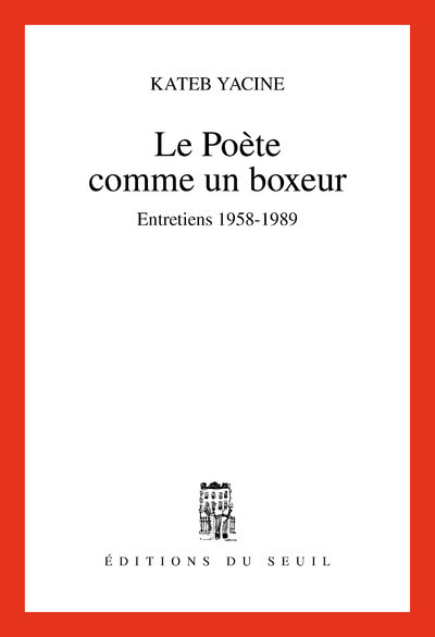 Le Poète comme un boxeur. Entretiens (1958-1989) (9782020221931-front-cover)