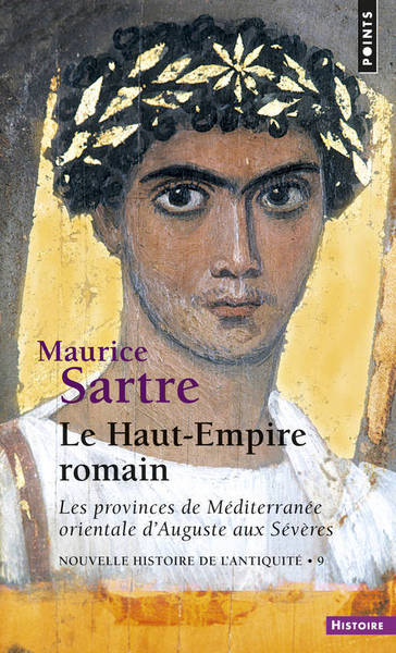 Le Haut-Empire romain . Les provinces de Méditerranée orientale d'Auguste aux Sévères (9782020281539-front-cover)
