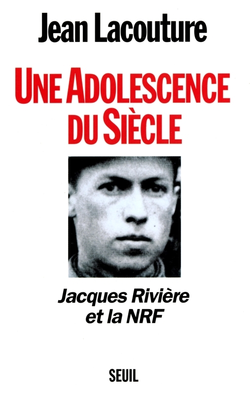 Une adolescence du siècle. Jacques Rivière et la NRF (9782020205757-front-cover)