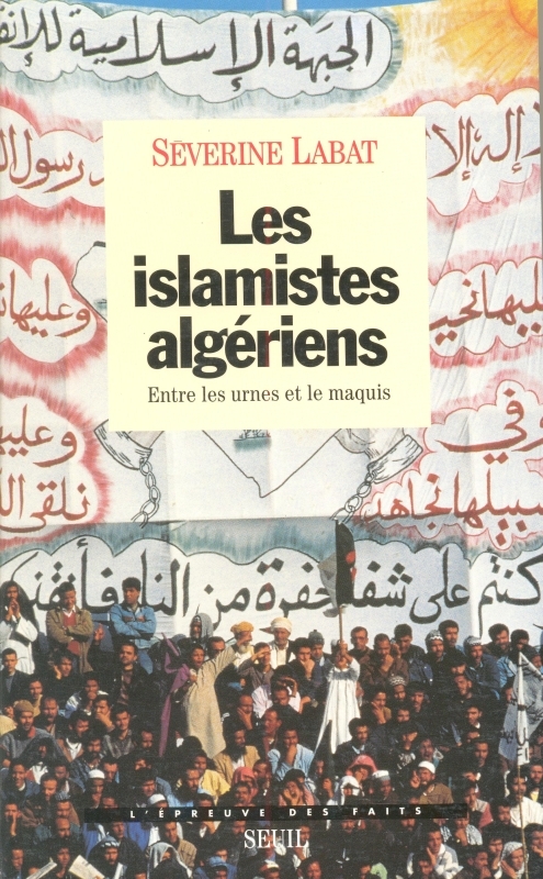 Les Islamistes algériens. Entre les urnes et le maquis (9782020217170-front-cover)