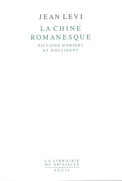 La Chine romanesque. Fictions d'Orient et d'Occident (9782020217934-front-cover)