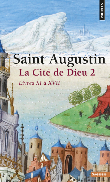 La Cité de Dieu , tome 2  (Tome 2), Livres XI à XVII (9782020220651-front-cover)
