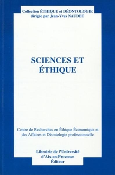 Sciences et éthique, Actes du quatorzième colloque d'éthique économique. Aix-en-Provence, 28 et 29 juin 2007. Centre de recherch (9782903449988-front-cover)
