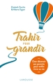 Trahir pour grandir, Oser décevoir ses parents pour enfin vivre sa vie (9782036000346-front-cover)