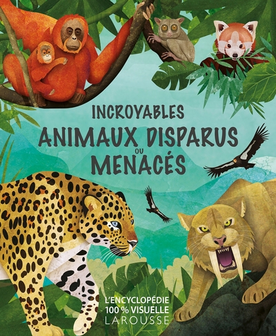Incroyables animaux disparus ou menacés (9782036041783-front-cover)
