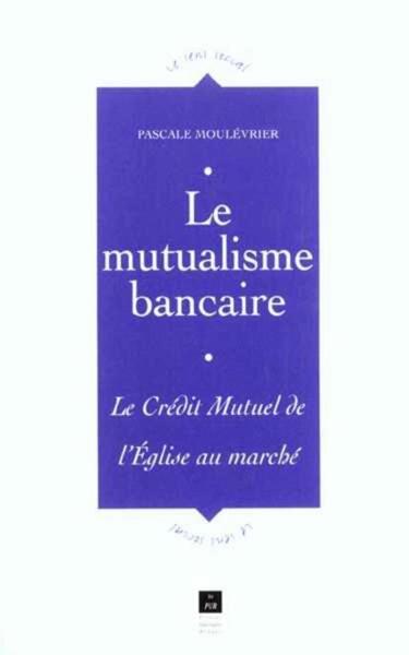 MUTUALISME BANCAIRE (9782868476906-front-cover)