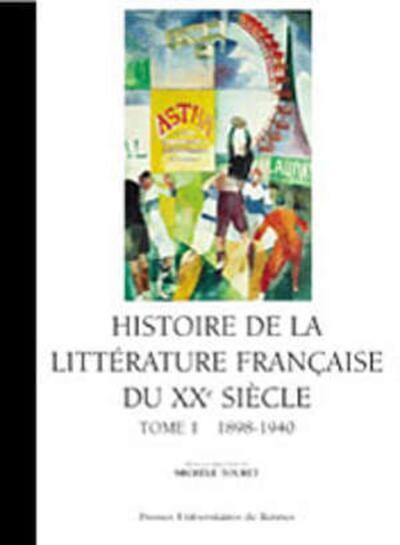 HISTOIRE DE LA LITTERATURE FRANCAISE DU XX SIECLE 1 1890-1940 (9782868475145-front-cover)
