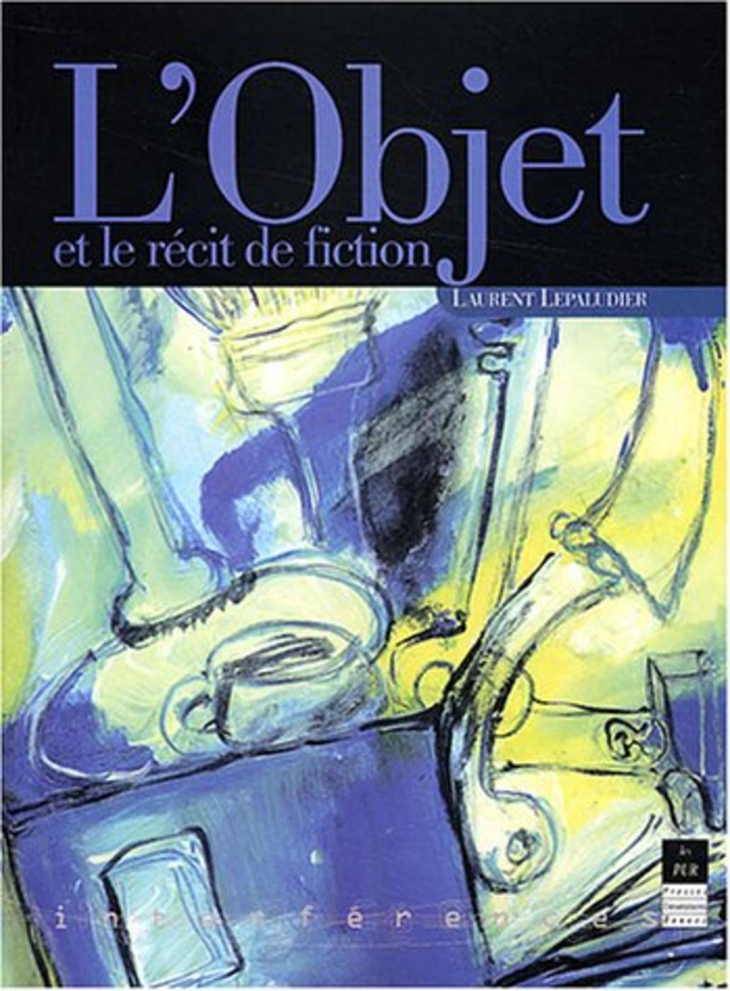 OBJET ET LE RECIT DE FICTION (9782868479358-front-cover)