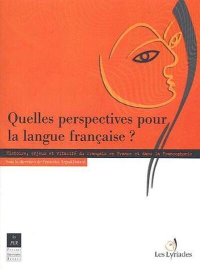 QUELLES PERSPECTIVES POUR LA LANGUE FRANCAISE (9782868479051-front-cover)