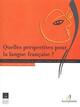 QUELLES PERSPECTIVES POUR LA LANGUE FRANCAISE (9782868479051-front-cover)