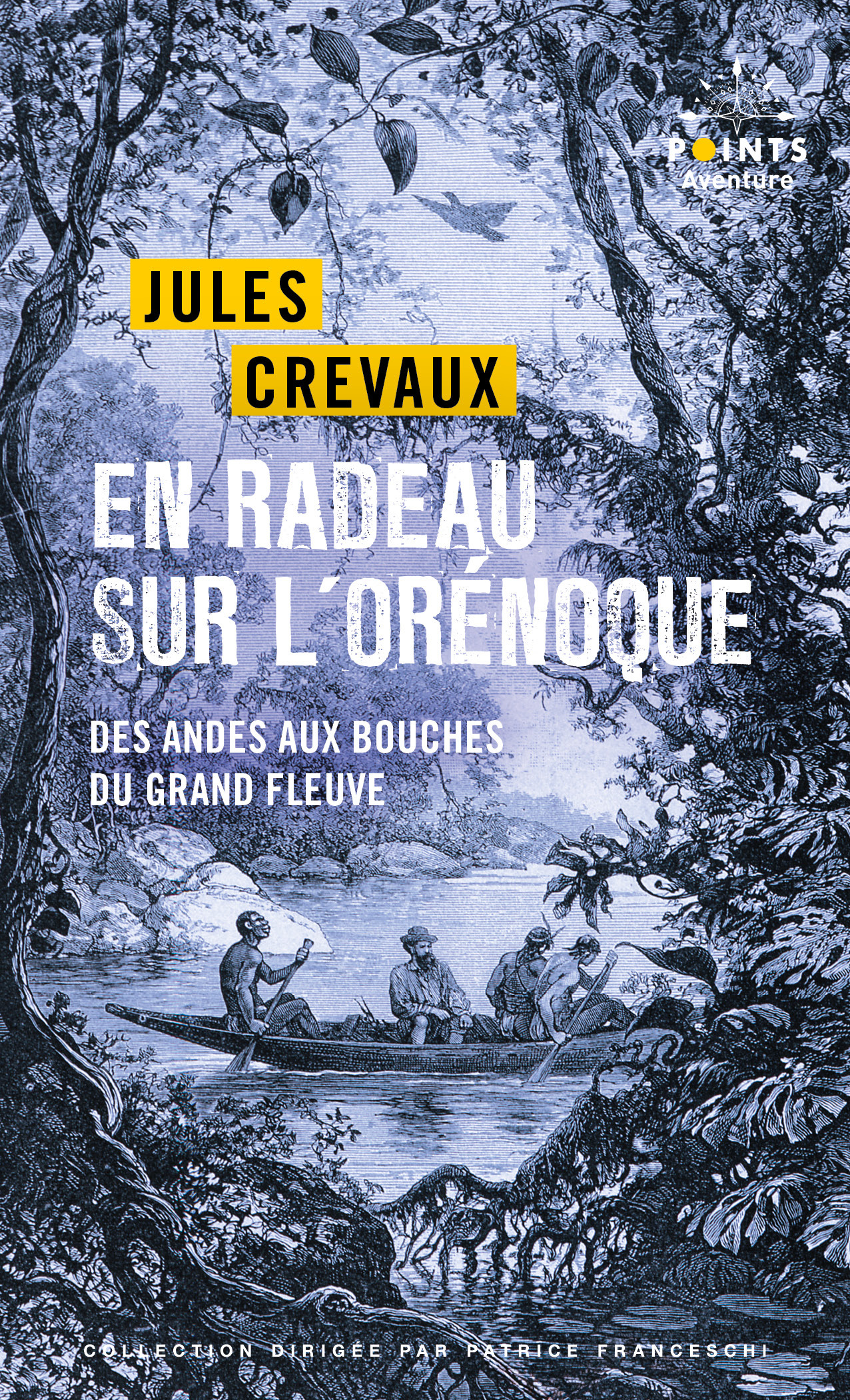 En radeau sur l'Orénoque, Des Andes aux bouches du Grand Fleuve (1881-1882) (9791041417667-front-cover)