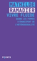 Vivre fluide, Quand les femmes s'émancipent de l'hétérosexualité (9791041413676-front-cover)