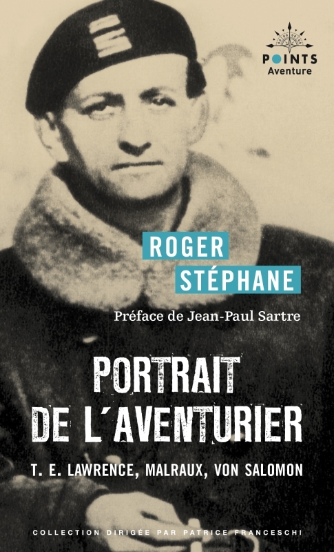 Portrait de l'aventurier, T.E. Lawrence, Malraux, Von Salomon (9791041411597-front-cover)