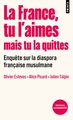 La France, tu l'aimes mais tu la quittes, Enquête sur la diaspora française musulmane (9791041421718-front-cover)