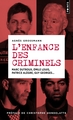 L'Enfance des criminels, Marc Dutroux, Émile Louis, Patrice Alègre, Guy Georges... (9791041421411-front-cover)
