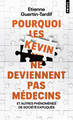 Pourquoi les Kevin ne deviennent pas médecins, Et autres phénomènes de société expliqués (9791041424658-front-cover)