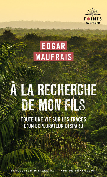 À la recherche de mon fils, Toute une vie sur les traces d'un explorateur disparu (9791041417551-front-cover)