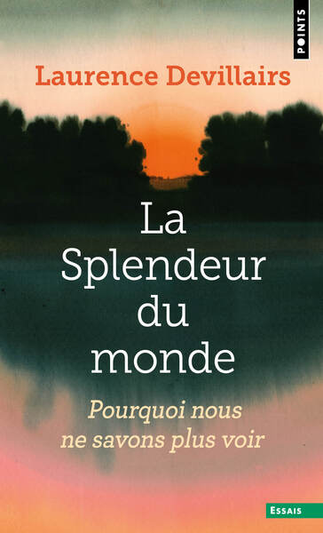 La Splendeur du monde, Pourquoi nous ne savons plus voir (9791041423194-front-cover)