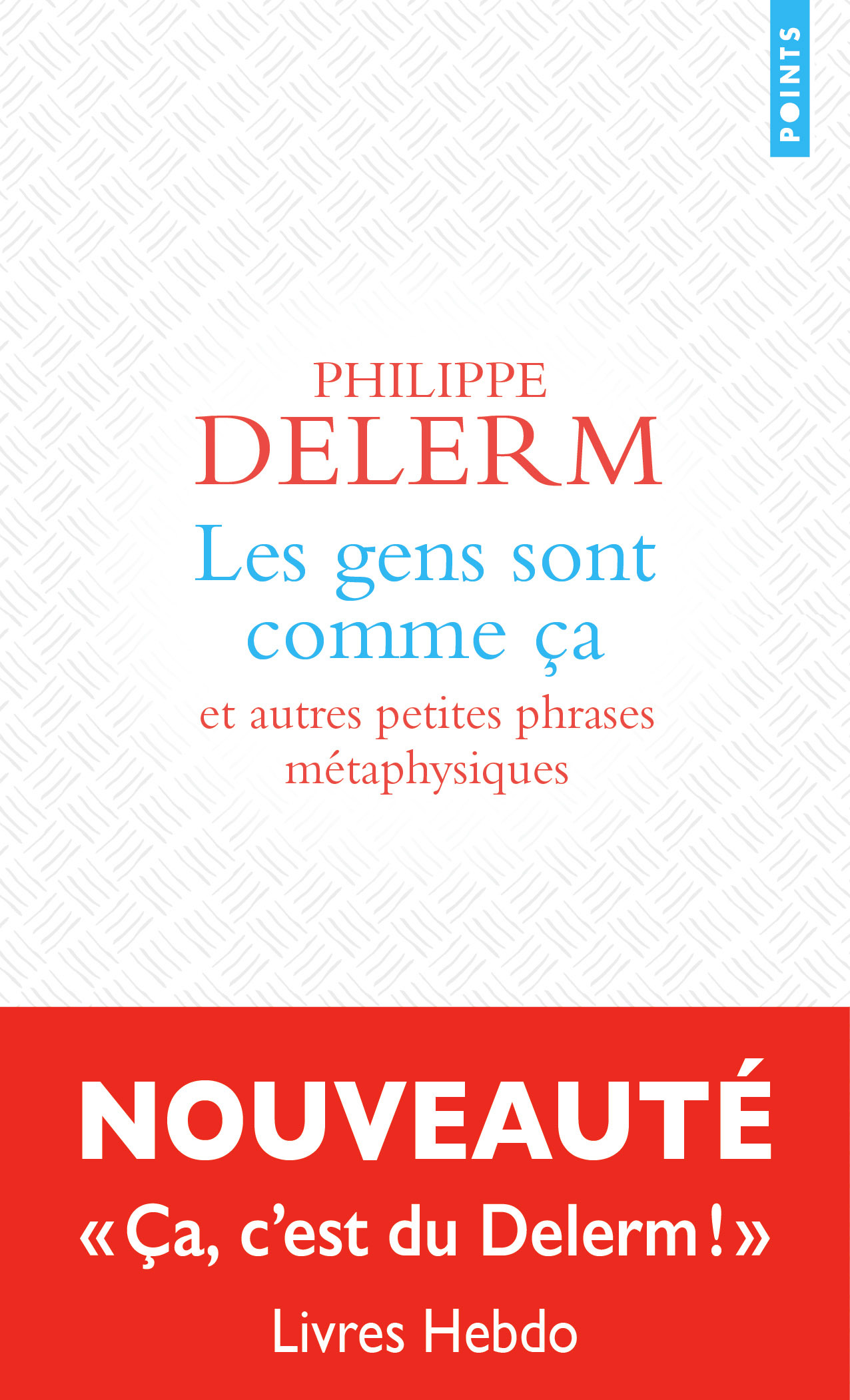 Les gens sont comme ça :  et autres petites phrases métaphysiques (9791041426874-front-cover)