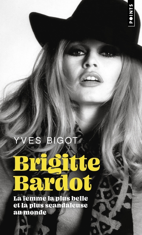 Brigitte Bardot, La femme la plus belle et la plus scandaleuse au monde (9791041415151-front-cover)