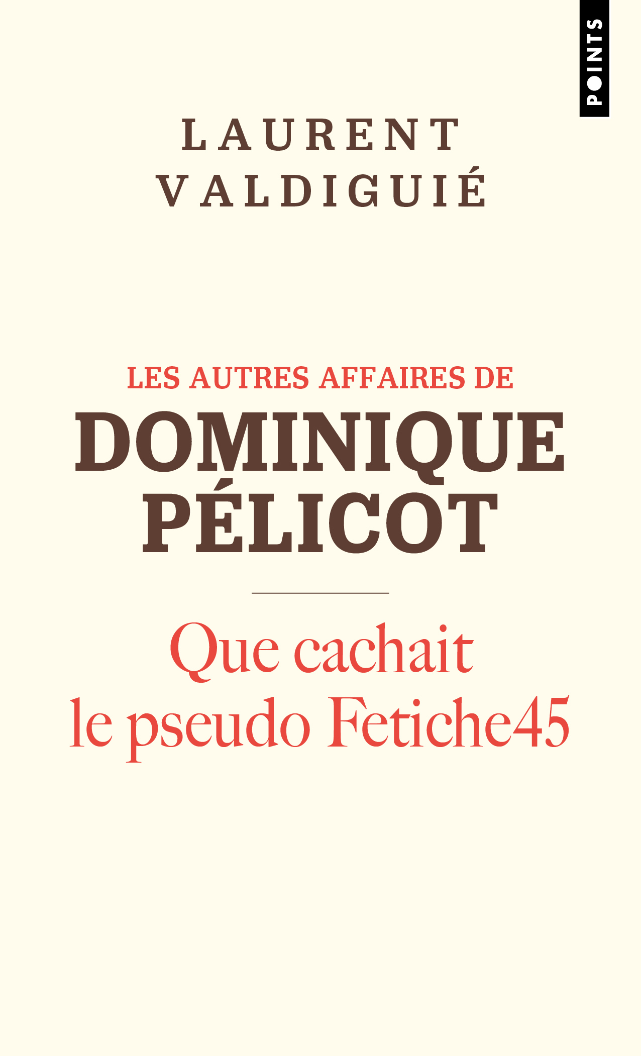 Les autres affaires de Dominique Pélicot, Que cachait le pseudo Fetiche45 (9791041427635-front-cover)