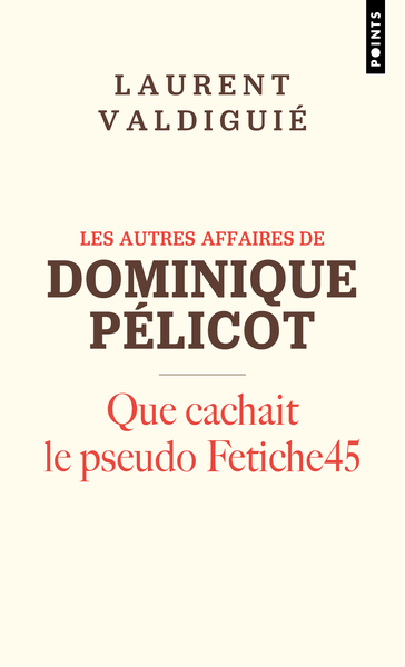 Les autres affaires de Dominique Pélicot, Que cachait le pseudo Fetiche45 (9791041427635-front-cover)