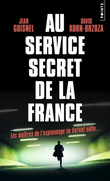 Au service secret de la France, Les maîtres de l’espionnage se livrent enfin... (9791041414154-front-cover)