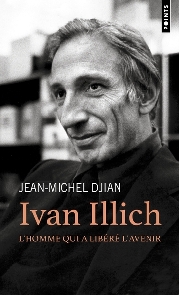 Ivan Illich. L'homme qui a libéré l'avenir (9791041410903-front-cover)