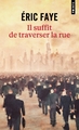 Il suffit de traverser la rue : petite saga des années 2010 (9791041414765-front-cover)