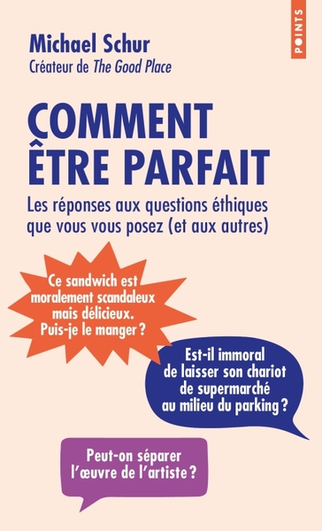 Comment être parfait, Les Réponses aux questions éthiques que vous vous posez (et aux autres) (9791041412341-front-cover)