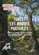 Toutes les routes possibles, Quatre du Congo, Terre farouche, Qui a bu l'eau du Nil, Raid papou (9791041419265-front-cover)